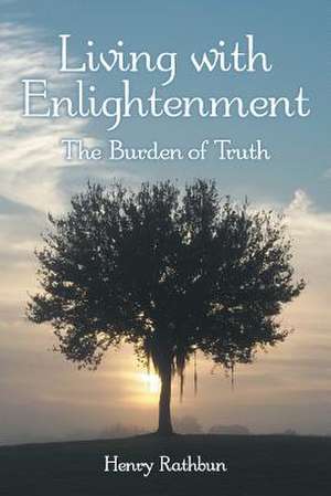 Living with Enlightenment de Henry Rathbun