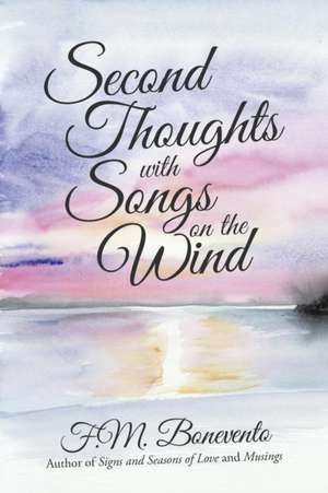 Second Thoughts with Songs on the Wind de F. M. Bonevento