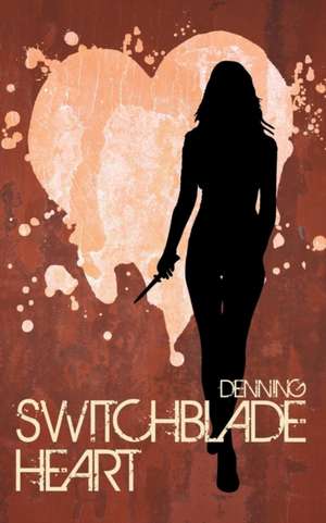 Switchblade Heart de Denning