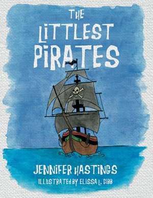 The Littlest Pirates de Jennifer Hastings