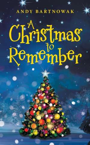 A Christmas to Remember de Andy Bartnowak