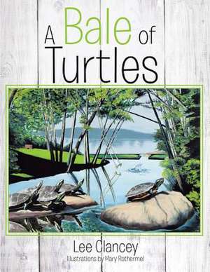 A Bale of Turtles de Lee Clancey