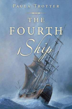 The Fourth Ship de Paula Trotter