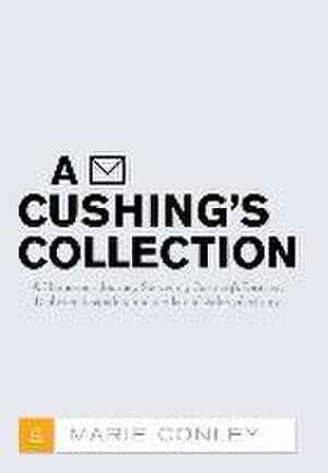 A Cushing's Collection de Marie Conley