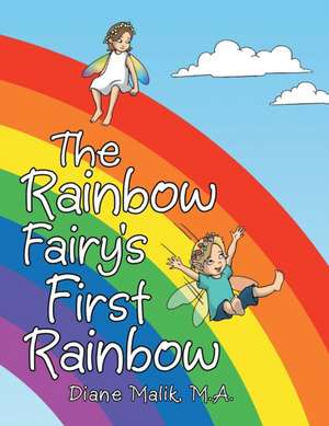 The Rainbow Fairy's First Rainbow de M. A. Diane Malik