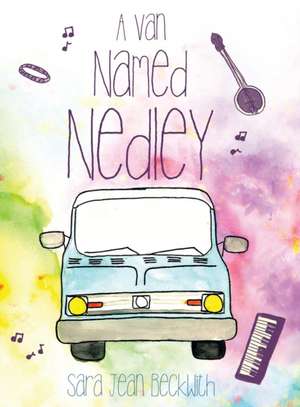 A Van Named Nedley de Sara Jean Beckwith