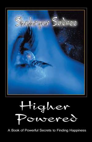 Higher Powered de Shahryar Sadree