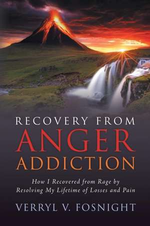 Recovery from Anger Addiction de Verryl V. Fosnight