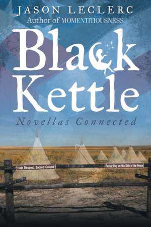 Black Kettle de Jason Leclerc