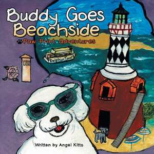 Buddy Goes Beachside de Angel Kitts