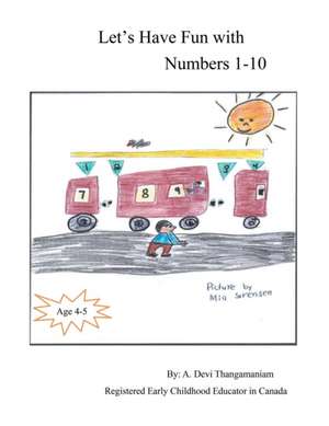 Let's Have Fun with Numbers 1-10: Numbers 1-10 de A. Devi Thangamaniam