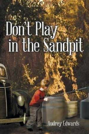 Don't Play in the Sandpit de Audrey Edwards