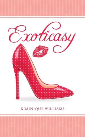 Exoticasy de Kiminique Williams