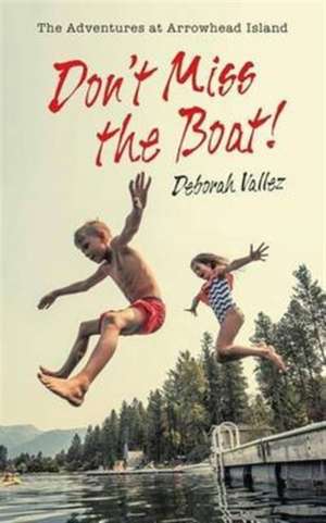 Don't Miss the Boat! de Deborah Vallez