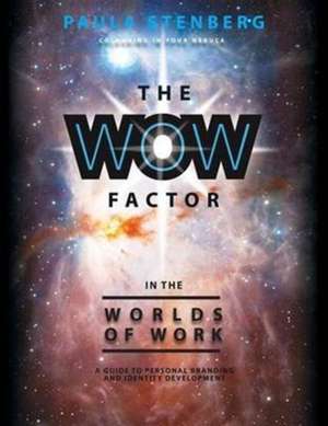 The Wow Factor in the Worlds of Work de Paula Stenberg