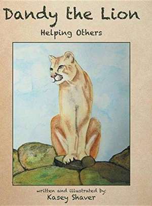 Dandy the Lion de Kasey Shaver