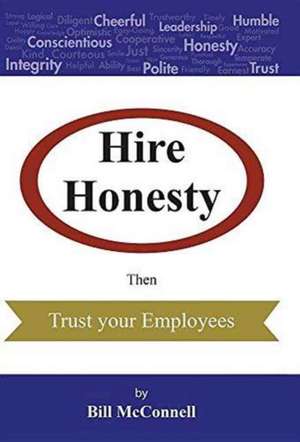 Hire Honesty de Bill McConnell