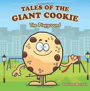 Tales of the Giant Cookie de Jodi Lee Berman