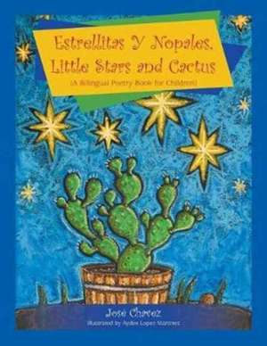 Estrellitas y Nopales, Little Stars and Cactus de Chavez, Jose