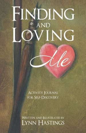 Finding and Loving Me de Lynn Hastings