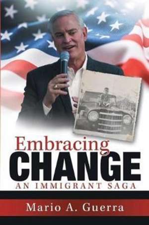 Embracing Change de Mario A. Guerra