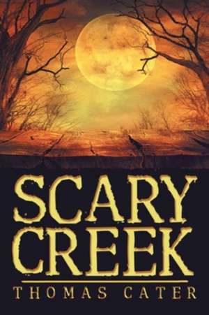 Scary Creek de Thomas Cater