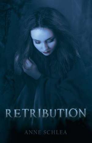 Retribution de Anne Schlea