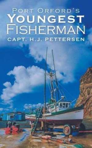 Port Orford's Youngest Fisherman de Capt. H. J. Pettersen