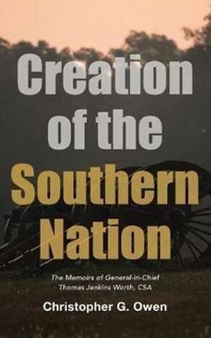 Creation of the Southern Nation de Christopher G. Owen