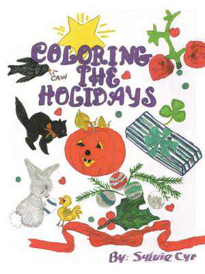 Coloring the Holidays de Sylvie Cyr