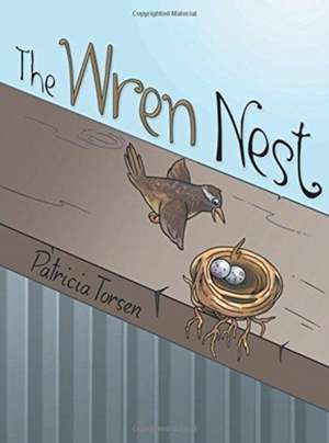 The Wren Nest de Patricia Torsen