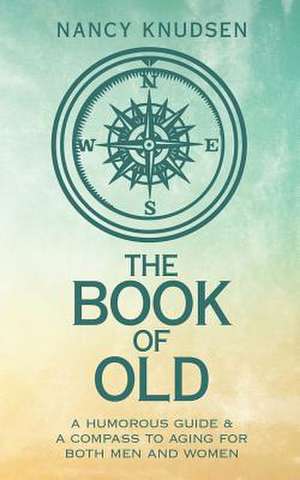 The Book of Old de Nancy Knudsen