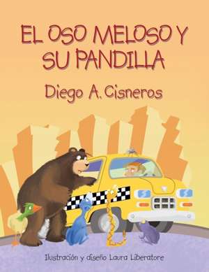 El Oso Meloso Y Su Pandilla de Diego A. Cisneros