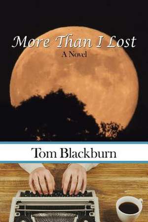 More Than I Lost de Tom Blackburn