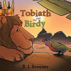 Tobiath and the Birdy de R. J. Brenner