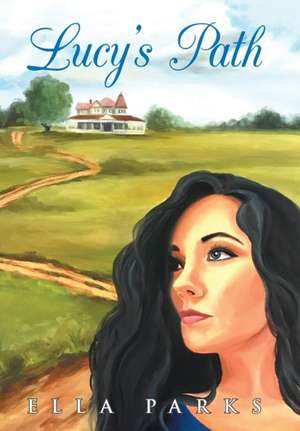 Lucy'S Path de Ella Parks