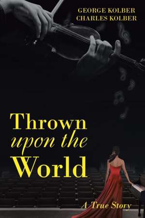 Thrown upon the World de George Kolber