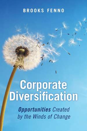 Corporate Diversification de Brooks Fenno