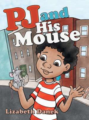 Pj and His Mouse de Lizabeth Danek