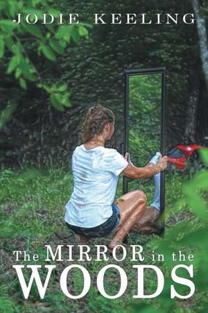 The Mirror in the Woods de Jodie Keeling