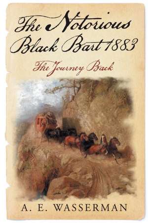 The Notorious Black Bart 1883 de A. E. Wasserman