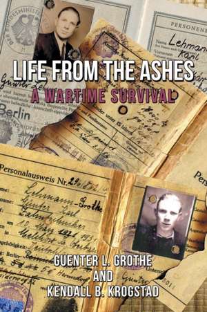 Life from the Ashes de Guenter L. Grothe