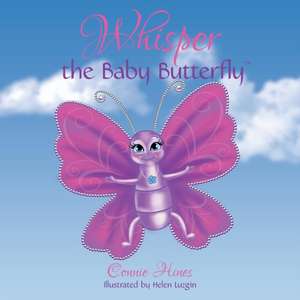 Whisper the Baby Butterfly de Connie Hines