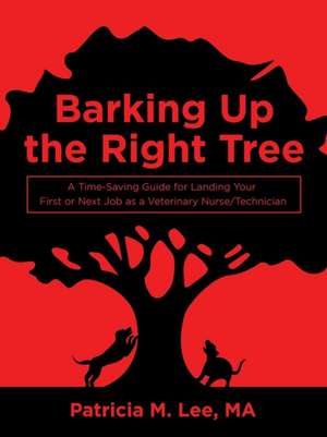 Barking up the Right Tree de Patricia M. Lee Ma