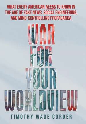 War for Your Worldview de Timothy Wade Corder