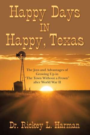 Happy Days in Happy, Texas de Rickey L. Harman