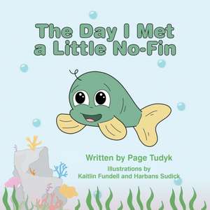 The Day I Met a Little No-Fin de Page Tudyk