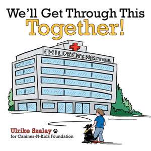 We'll Get Through This Together! de Ulrike Szalay