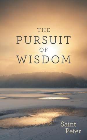 The Pursuit of Wisdom de Saint Peter