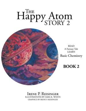 The Happy Atom Story 2 de Irene P. Reisinger